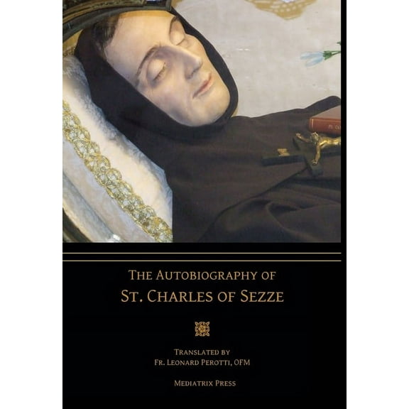 The Autobiography of St. Charles of Sezze, (Hardcover)
