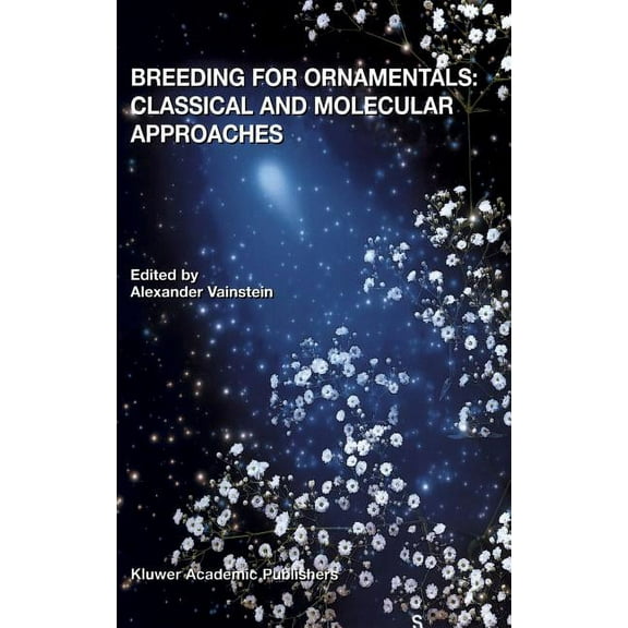 Breeding for Ornamentals: Classical and Molecular Approaches, (Hardcover)
