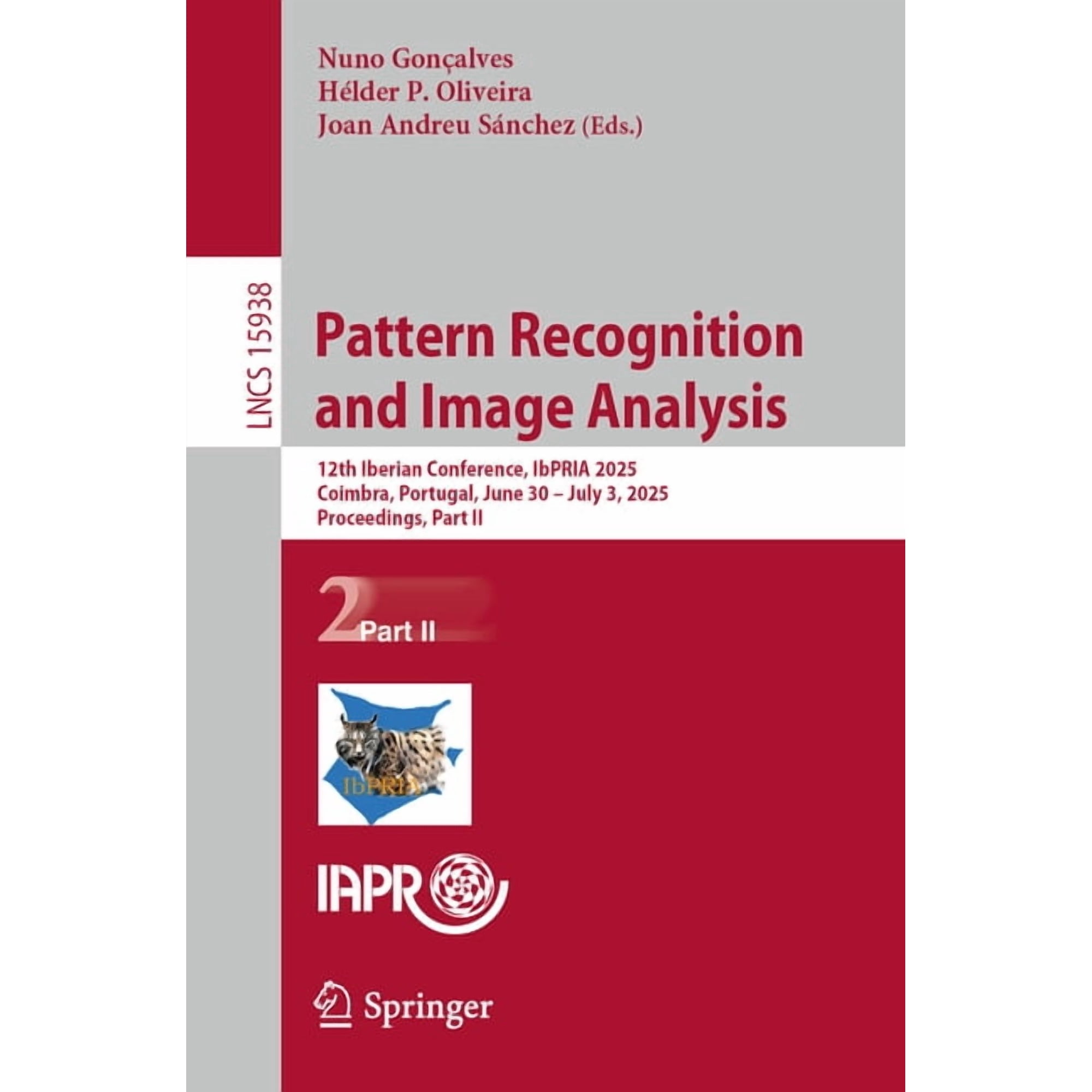 Lecture Notes in Computer Science Pattern Recognition and Image Analysis: 12th Iberian Conference Ibpria 2025 Coimbra Portugal June 30 - July 3 2025 Book 15938 (Paperback)