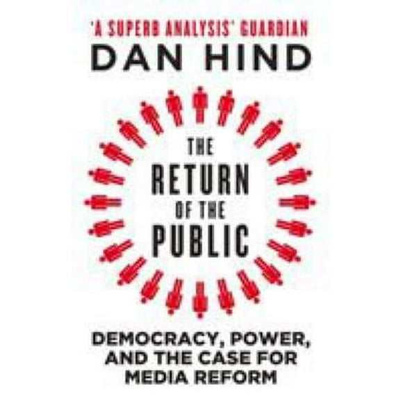 Pre-Owned The Return of the Public : Democracy, Power and the Case for Media Reform 9781844678631