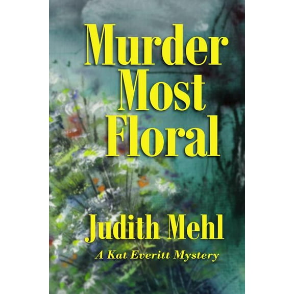 Murder Most Floral: A Kat Everitt Handwriting Analysis Mystery Paperback