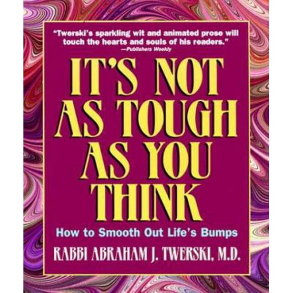 Pre-Owned It's Not As Tough As You Think: How to Smooth Out Life's Bumps (Paperback) 1578192595 9781578192595