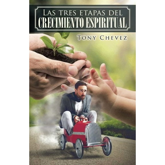 Las tres etapas del crecimiento espiritual (Hardcover)