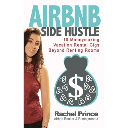 Airbnb Side Hustle: 10 Moneymaking Vacation Rental Gigs Beyond Renting Rooms - (Best Side Gigs To Make Money)