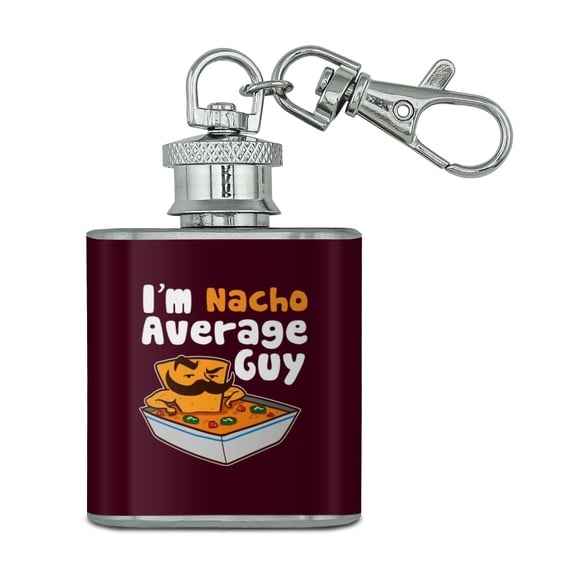 I'm Nacho Average Guy Chip with Mustache Funny Stainless Steel 1oz Mini Flask Key Chain