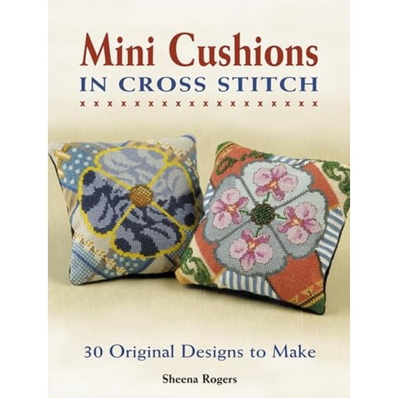 Pre-Owned Mini Cushions in Cross Stitch: 30 Original Designs to Make (Paperback) 1861084587 9781861084583