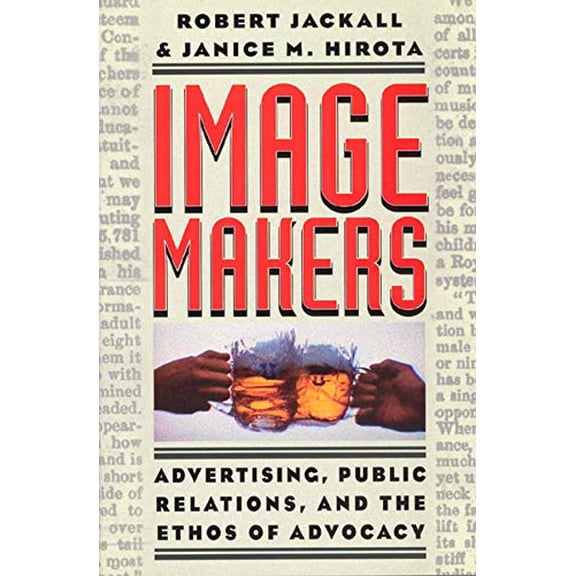Pre-Owned Image Makers : Advertising, Public Relations, and the Ethos of Advocacy (Hardcover)