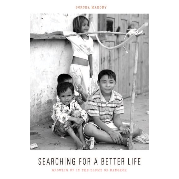 Searching for a Better Life: Growing Up in the Slums of Bangkok, (Hardcover)