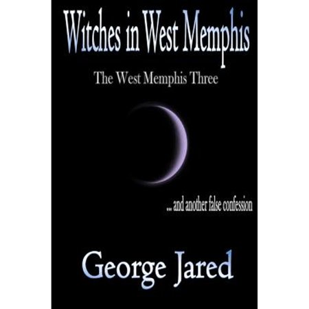Pre-Owned Witches in West Memphis: The West Memphis Three and another story of false confession (Paperback) by George Jared