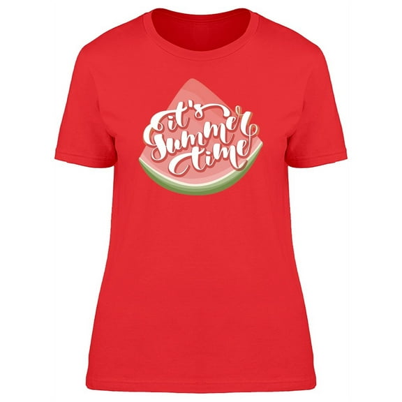 Its Summer Time, Watermelon T-Shirt Women -Image by Shutterstock, Female Small