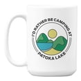 thumbnail image 1 of I'd Rather Be Camping at Patoka Lake White Ceramic Coffee & Tea Mug (15oz), 1 of 3