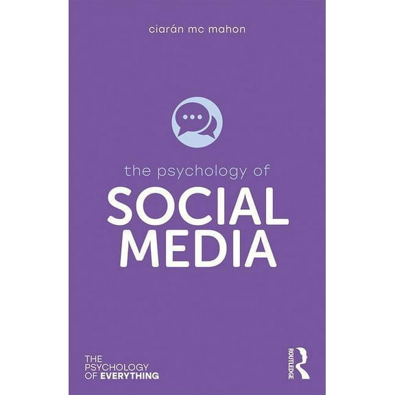 Psychology of Everything The Psychology of Social Media, (Paperback)