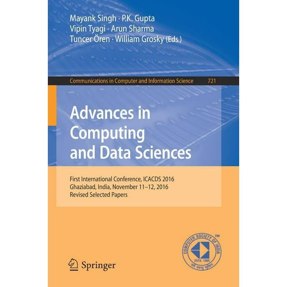 Communications in Computer and Informati Advances in Computing and Data Sciences: First International Conference, Icacds 2016, Ghaziabad, India, November 11-12, , Book 721, (Paperback)