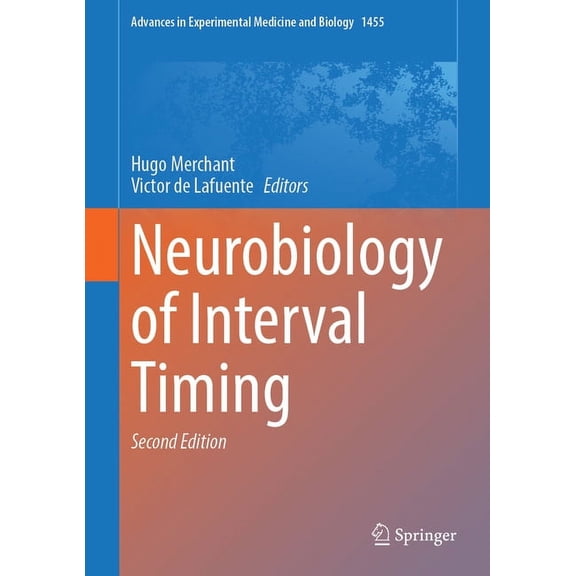 Advances in Experimental Medicine and Bi Neurobiology of Interval Timing, Book 1455, (Hardcover)