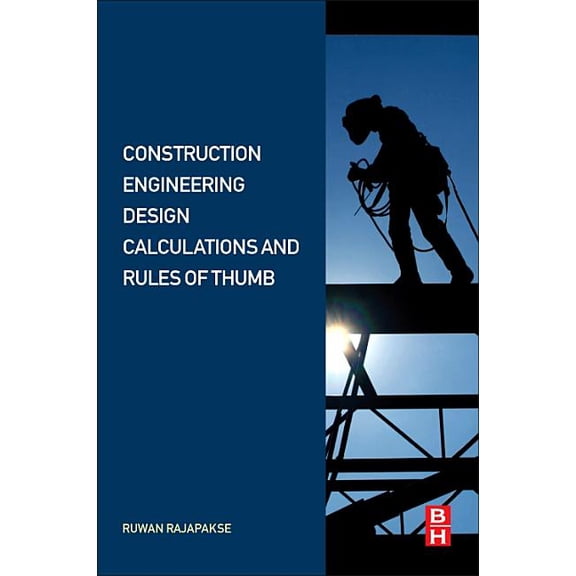 Construction Engineering Design Calculations and Rules of Thumb, (Paperback)