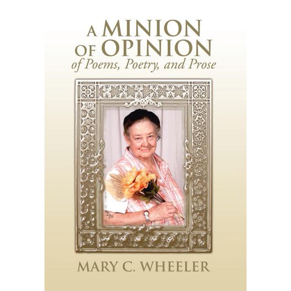 A Minion of Opinion of Poems, Poetry, and Prose (Hardcover)