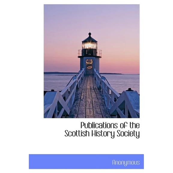 Publications of the Scottish History Society (Hardcover)