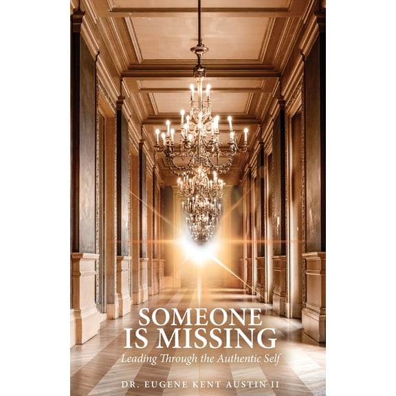 Somebody Is Missing: Leading Through the Authentic Self, (Paperback)