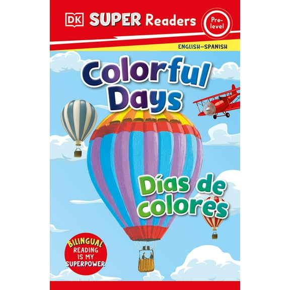 DK Super Readers DK Super Readers Pre-Level English-Spanish Bilingual Colorful Days - DÃas de Colores, (Paperback)