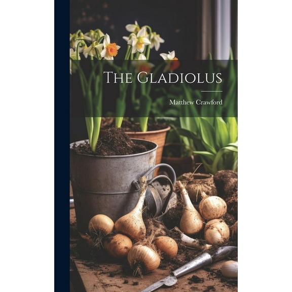 The Gladiolus (Hardcover)