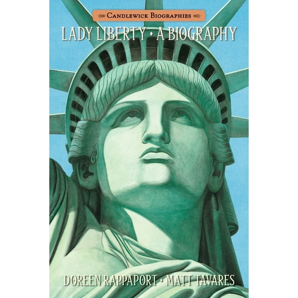 Candlewick Biographies: Lady Liberty: Candlewick Biographies (Hardcover)