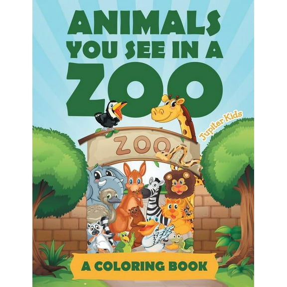 Animals You See in a Zoo (A Coloring Book), (Paperback)