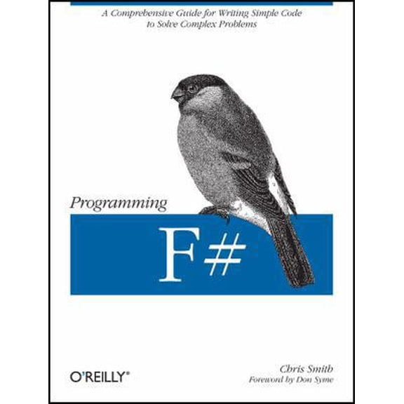Pre-Owned Programming F# : A Comprehensive Guide for Writing Simple Code to Solve Complex Problems