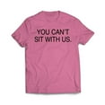 thumbnail image 3 of You Can't sit With us T-Shirt, 3 of 8
