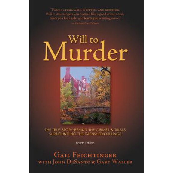 Pre-Owned Will to Murder: The True Story Behind the Crimes & Trials Surrounding the Glensheen Killings (Paperback) 188731735X 9781887317351