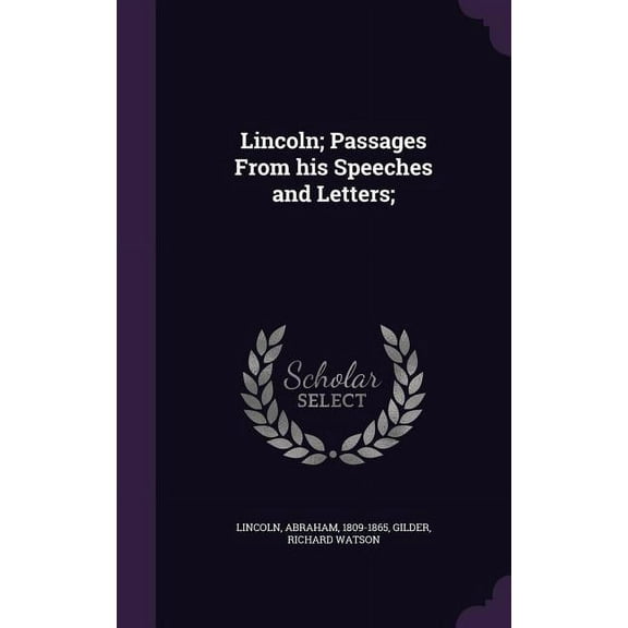 Lincoln; Passages From his Speeches and Letters; (Hardcover)
