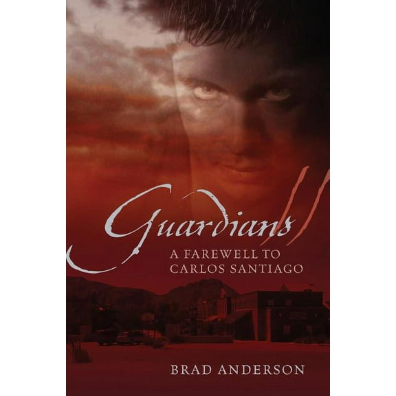 Guardians II: A Farewell to Carlos Santiago, (Paperback)