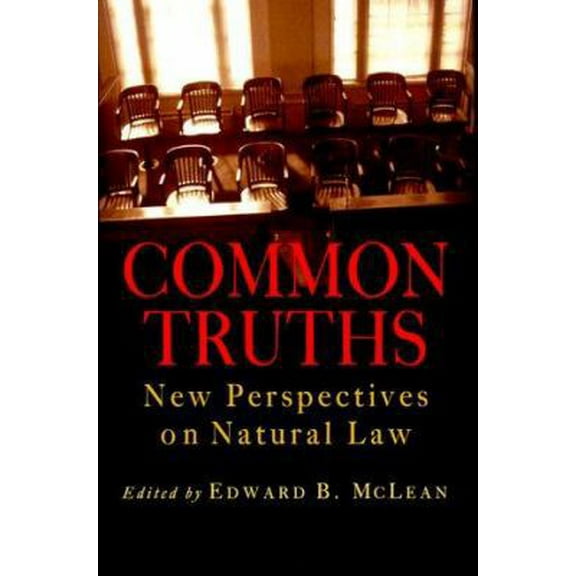 Pre-Owned Common Truths: New Perspectives on Natural Law (Goodrich Lecture Series) (Hardcover) 1882926358 9781882926350