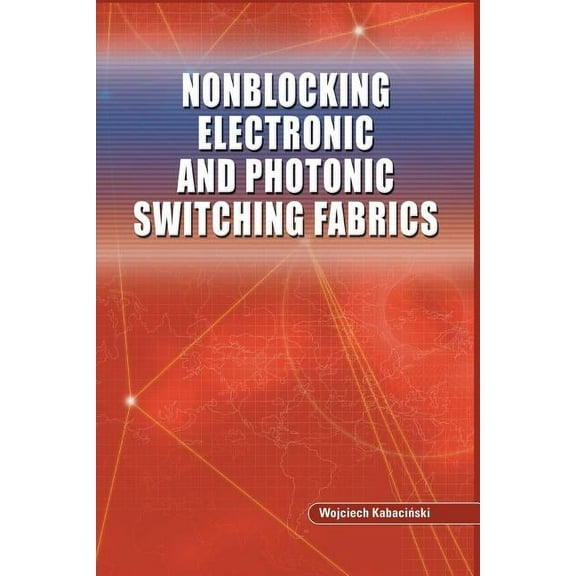 Nonblocking Electronic and Photonic Switching Fabrics, (Paperback)