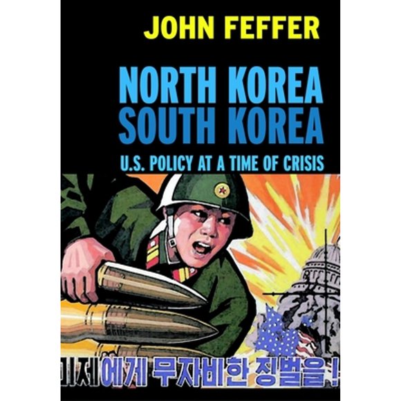 Pre-Owned North Korea South Korea: U.S. Policy at a Time of Crisis (Paperback 9781583226032) by John Feffer