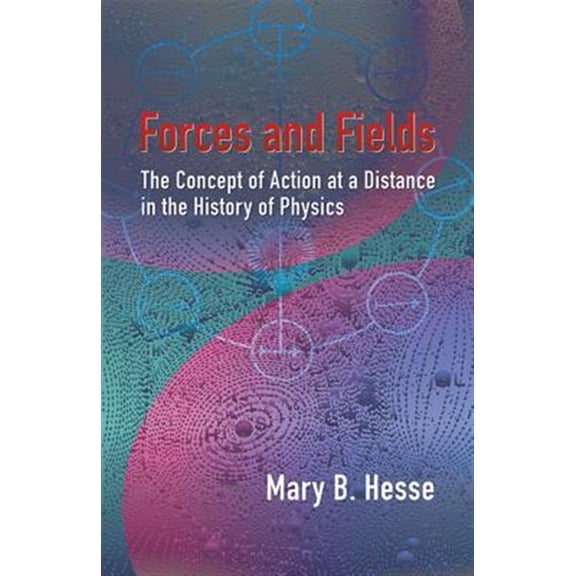 Pre-Owned Forces and Fields: The Concept of Action at a Distance in the History of Physics, (Paperback)