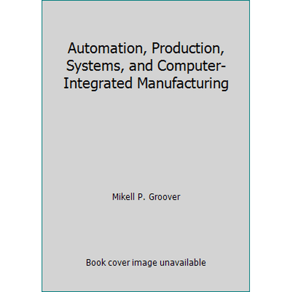 Pre-Owned Automation, Production, Systems, and Computer-Integrated Manufacturing (Paperback) 8120320743 9788120320741