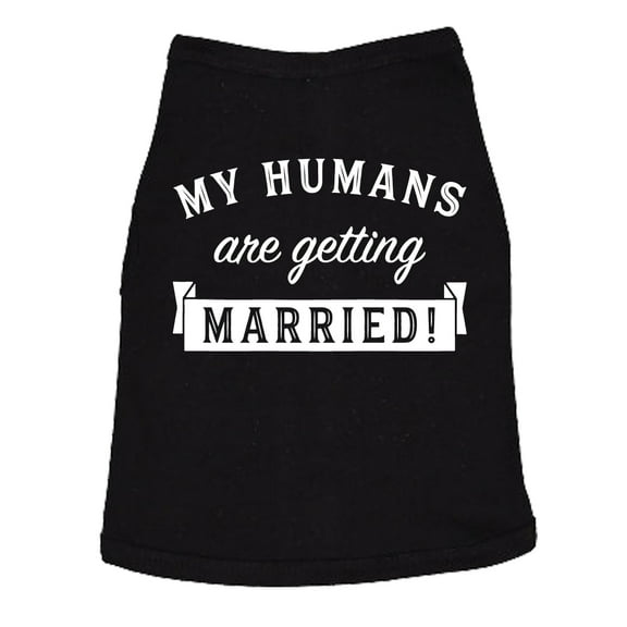Dog Shirt My Humans Are Getting Married Shirt Cute Wedding Tee for Puppy