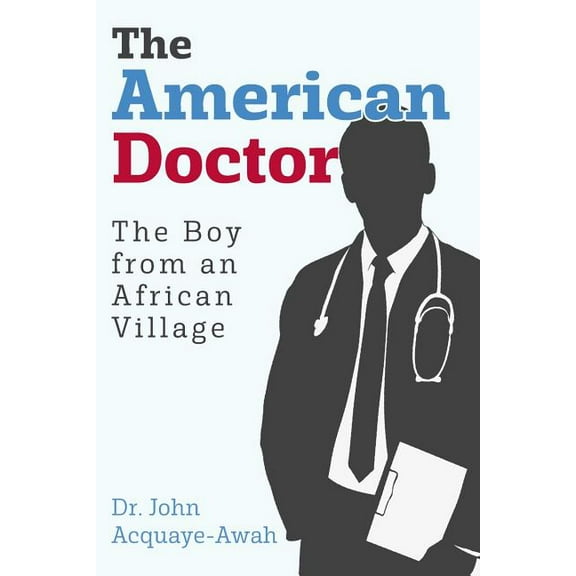 The American Doctor: The Boy from an African Village