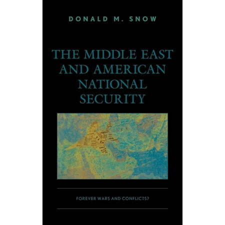 UPC: 9781538154694 | The Middle East and American National Security : Forever Wars and Conflicts? (Paperback)