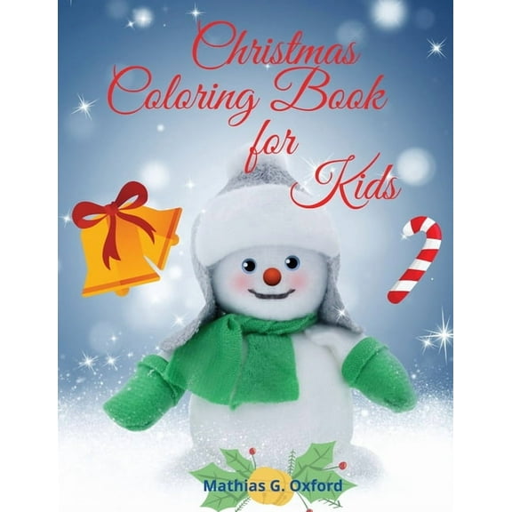 Christmas Coloring Book for Kids: Amazing Children Coloring Book for Christmas Holidays Easy and Cute Holiday Coloring D, (Paperback)