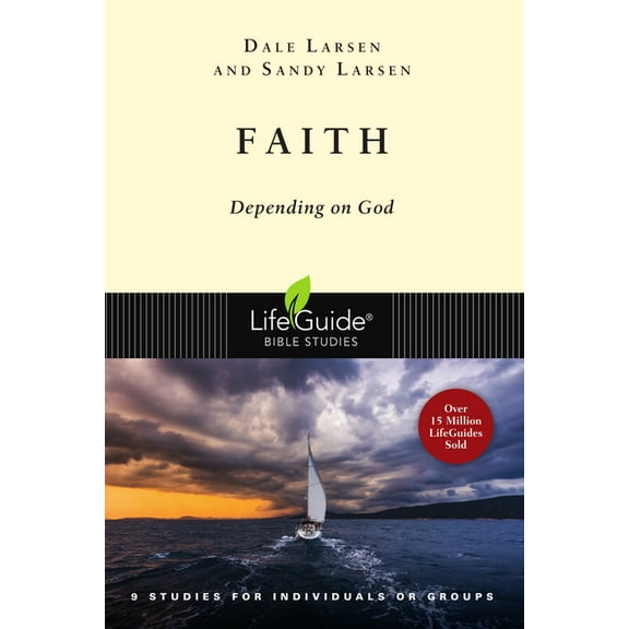 Lifeguide(r) Bible Studies Faith: Depending on God, (Paperback)