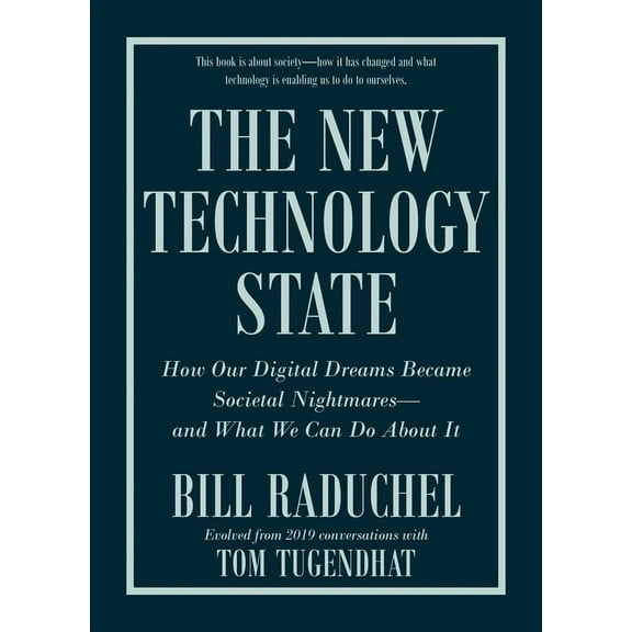 The New Technology State: How Our Digital Dreams Became Societal Nightmares--And What We Can Do about It, (Hardcover)