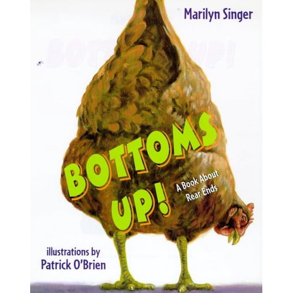Pre-Owned Bottoms Up!: A Book About Rear Ends (Hardcover) 0805042466 9780805042467