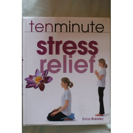 

Ten Minute Stress Relief Pre-Owned Hardcover 0753707365 9780753707364 Erica Brealey