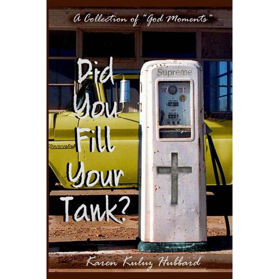 Did You Fill Your Tank? : A Collection of God Moments