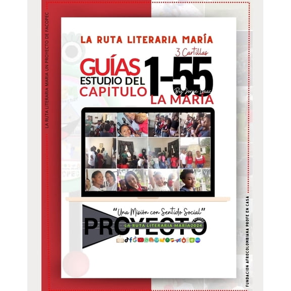 La Ruta Literaria María: Guías de Estudio Capítulo 1-55 de la Obra La María de Jorge Isaac, (Paperback)