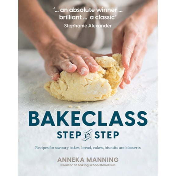 Pre-Owned Bake Class Step-By-Step: Recipes for Savoury Bakes, Bread, Cakes, Biscuits and Desserts (Paperback) 1911668315 9781911668312