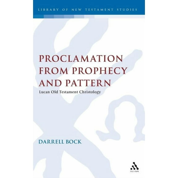 Library of New Testament Studies Proclamation from Prophecy and Pattern, (Hardcover)