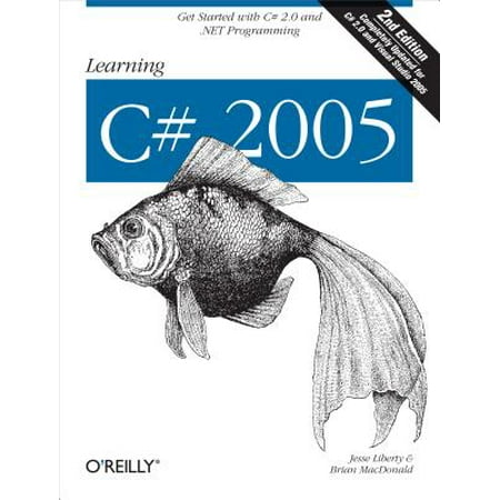 Learning C# 2005 : Get Started with C# 2.0 and .Net