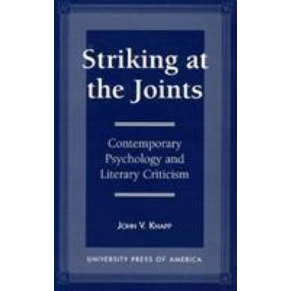Pre-Owned Striking at the Joints: Contemporary Psychology and Literary Criticism (Paperback) 0761802576 9780761802570